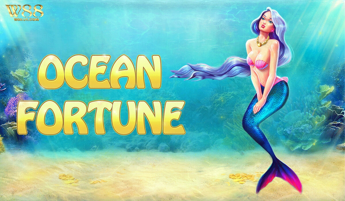 Ocean Fortune W88 : Chinh Phục Kho Báu Đáy Đại Dương